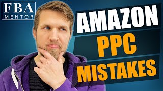 Big 5 Amazon PPC Mistakes. How To Stop Losing Money On PPC?