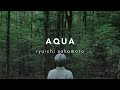 Capture de la vidéo [1Hr, Repeat] Aqua By Ryuichi Sakamoto L Beautiful Piano