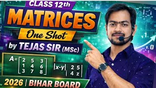 Matrices One Shot 🔥 | Class 12 Bihar Board 2026 | 100/100 Confirm | Tejas Sir (MSc)#MatricesOneShot
