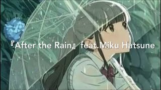 『After the Rain 』feat.Miku Hatsune