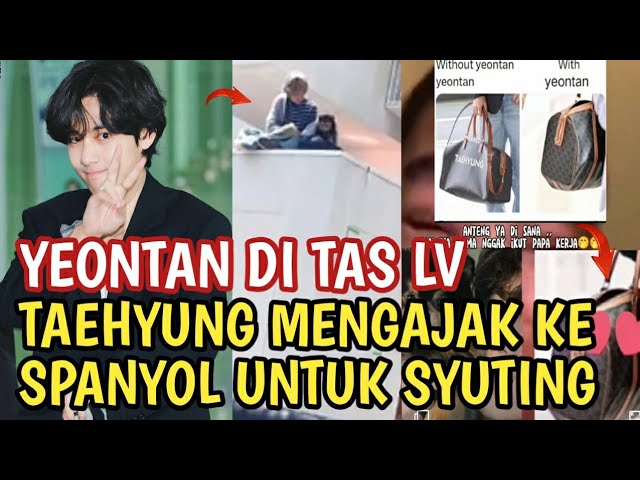 YEONTAN DI DALAM TAS LV, TAEHYUNG MENGAJAK KE SPANYOL UNTUK SYUTING 