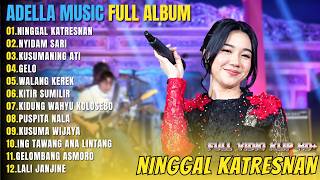 OM ADELLA FULL ALBUM DANGDUT PALING POPULER || NINGGAL KATRESNAN - NYIDAM SARI - KUSUMANING ATI