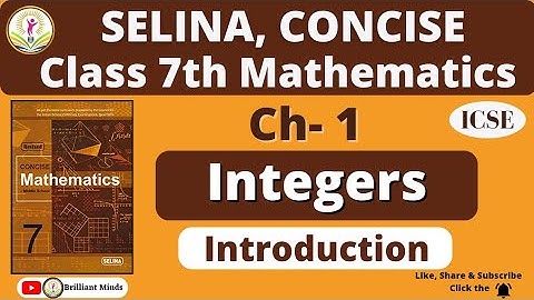 Class 7th || ICSE || Selina Math || Ch- 1 Integers || Introduction || Brilliant Minds