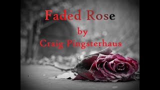 Faded Rose - By Craig Pingsterhaus