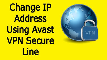 Change IP Address Easily Using Avast VPN Secure Line