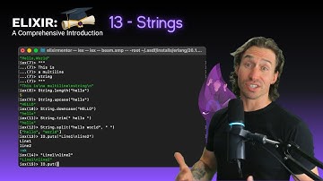 Elixir Full Course: 13 - Strings