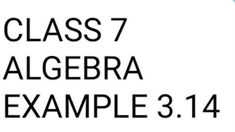 class 7 term 2 Algebra example 3.14