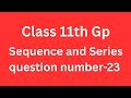 23rd question GP Sequence and series 