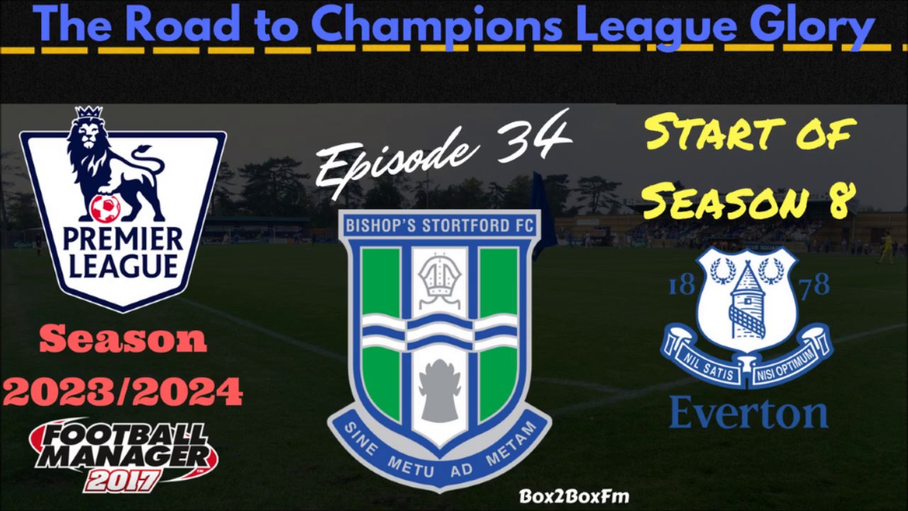 FM17 | The Road to Champions League Glory | LLM | Bishops Storford | Ep. 34 | vs Everton
