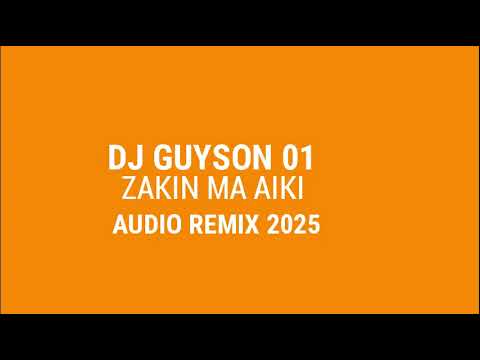 DJ GUYSON BEST OF ZAKIN MA AIKI AUDIO REMIX 2025 