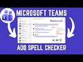 How To Add Any Spelling Checker On Microsoft Teams App