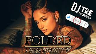 Kehlani - Folded New Orleans Bounce