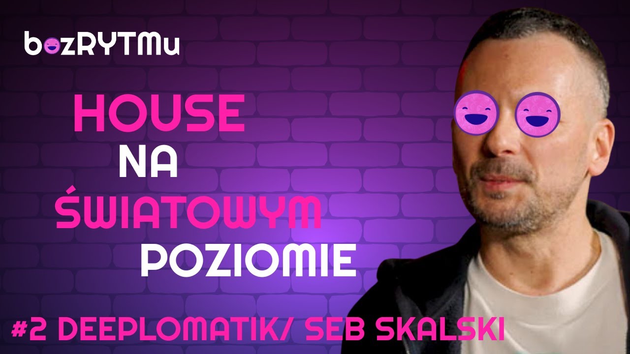 𝗯𝗲𝘇𝗥𝗬𝗧𝗠𝘂 #2 | Seb Skalski / Deeplomatik - "Każdy mój hit był wcześniej odrzucany przez wytwórnie"