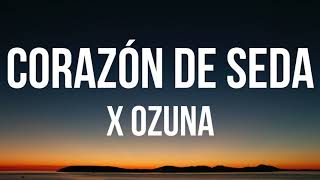 Corazón de Seda Ozuna LETRA 