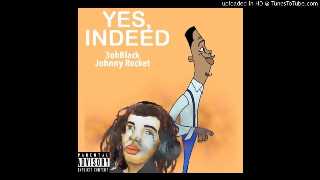 3ohBlack x Johnny Rocket - Yes Indeed (WillThaRapper & Tino Loud Diss)