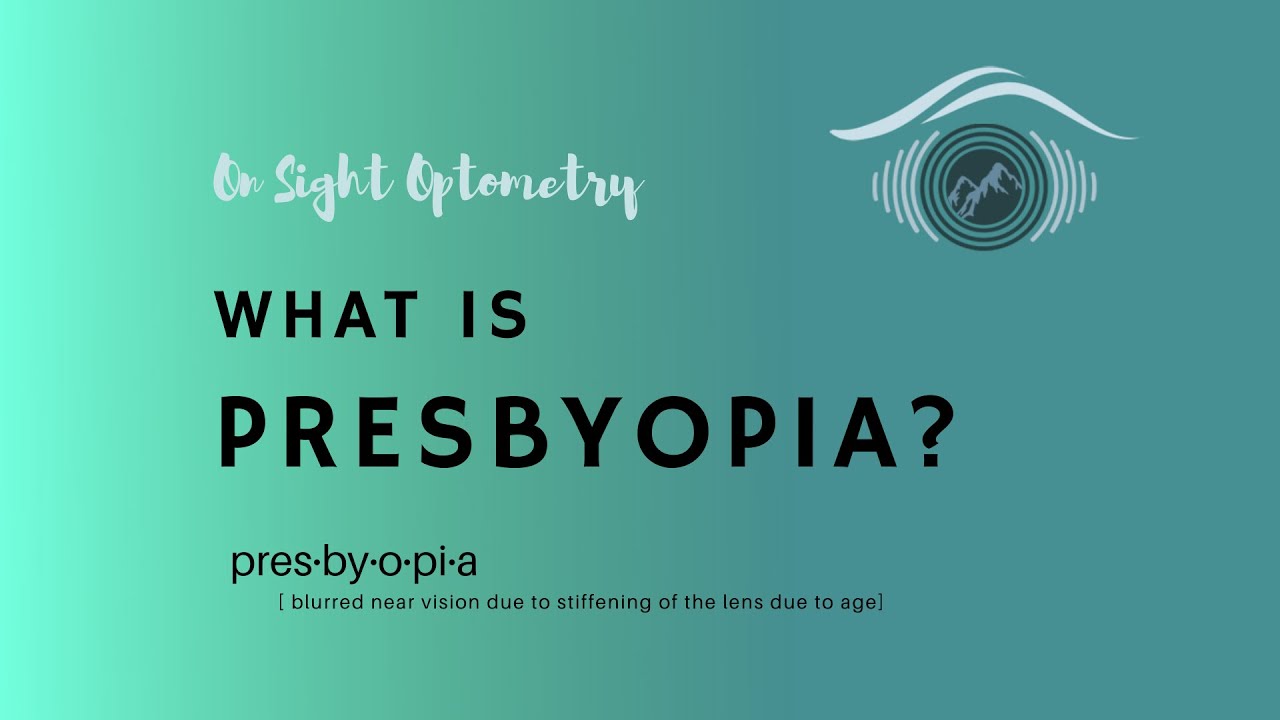 What is Presbyopia?