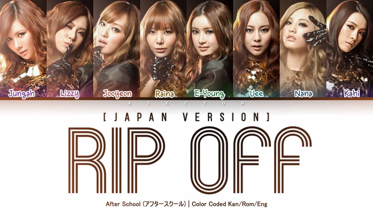 After School (アフタースクール)  - Rip off (Japan Ver.) [Color Coded Lyrics Kan/Rom/Eng]