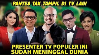 Selamat Jalan, 8 Presenter TV Ini Ternyata Sudah Meninggal Dunia