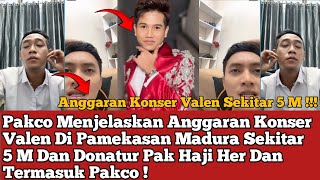 Pakco Menjelaskan Anggaran Konser Valen Di Pamekasan Madura Sekitar 5 M Dan Donatur Termasuk Pakco !