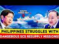 Resupply Missions Becomes the Philippines’ Most Challenging Phase in West Philippine Sea