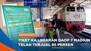 Maidun  Tiket Ka Lebaran Daop 7 Madiun Telah Terjual 85 Persen
