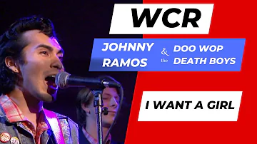 WCR LIVE  Johnny Ramos and the Doo Wop Death Boys "I want a girl"