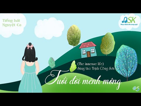 Video Tuổi Đời Mênh Mông (song ngữ) | Tiếng hát Nguyệt Ca |... - youtube