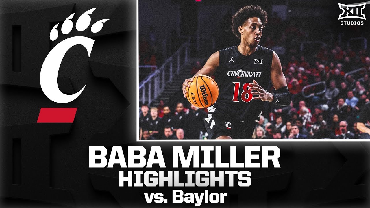 Cincinnati's Baba Miller Highlights vs. Baylor | Big 12 Basketball