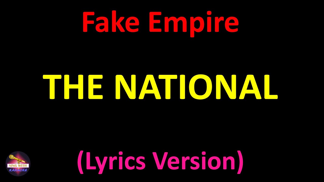 The National Fake Empire (Lyrics version) YouTube