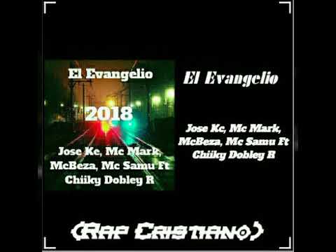 El Evangelio❌Jose Ke❌Mc Mark❌McBeza❌Mc Samu Ft Chiiky Dobley R❌(Rap Cristiano 2018)