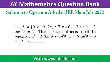 Let S = {x belong to (0, 2pi): 7Cos^2x - 3Sin^2x - 2Cos^2(2x)} | JEE Main Solution 2022 July #AYMQB