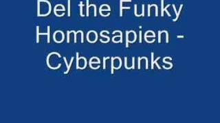 Watch Del The Funky Homosapien Cyberpunks video