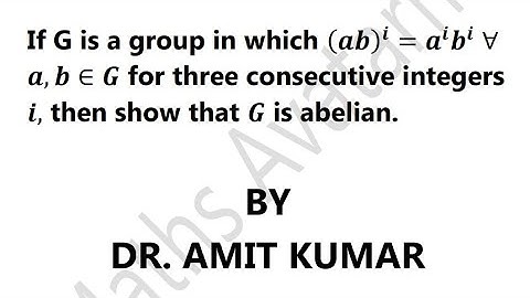 If (ab)^i=a^i b^i ∀ a,b∈G for three consecutive integers i, then G is abelian.