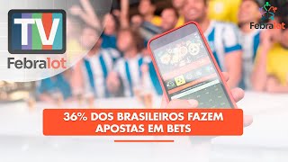 36% dos brasileiros fazem apostas em bets | #TVFEBRALOT