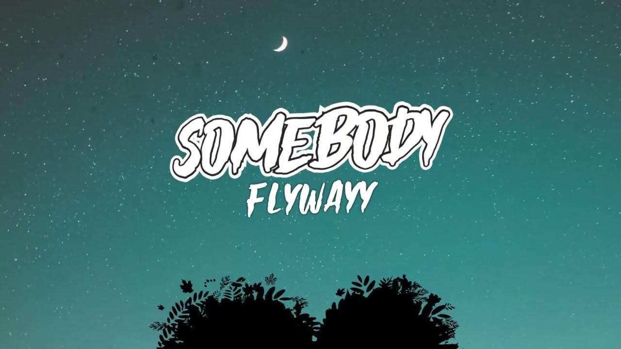 Watch FlyWayy - Somebody (Official Lyric Video) on YouTube Watch FlyWayy - Somebody (Official Lyric Video) on YouTube