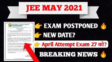 JEE MAIN 2021 MAY ATTEMPT POSTPONED|APRIL ATTEMPT ADMIT CARD PROBLEM|JEE 2021 BREAKING NEWS 🔥|NTA