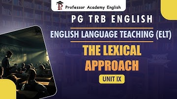 PG TRB English | The Lexical Approach | ELT Unit 9 | Professor Academy