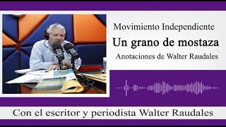 Movimiento El Independiente. Un Grano De Mostaza. Anotaciones De Walter Raudales