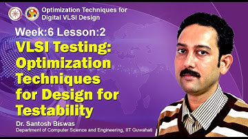 VLSI Design [Module 04 - Lecture 17] VLSI Testing: Optimization Techniques for Testability