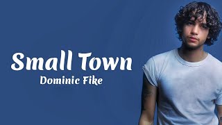 Dominic Fike - Small Town (Lyrics)