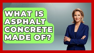 What Is Asphalt Concrete Made Of? - Civil Engineering Explained