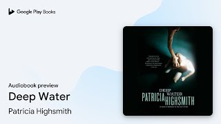 Deep Water by Patricia Highsmith · Audiobook preview