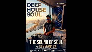 Deep House Soul Mixtape  The Sound Of Soul  Mixed By Dj Befana Sa vol 1 