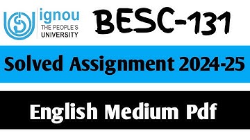 BESC-131 Solved Assignment 2024-25 || BESC-131 Solved Assignment in English || BESC-131