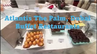 Atlantis The Palm Dubai Buffets | Kaleidoscope Breakfast and Dinner Buffet |Saffron Breakfast Buffet