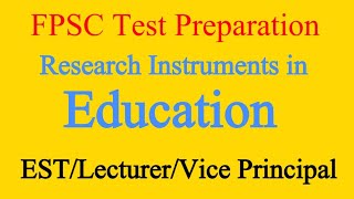 Research Instruments in Education/ Fpsc vice principal test preparation