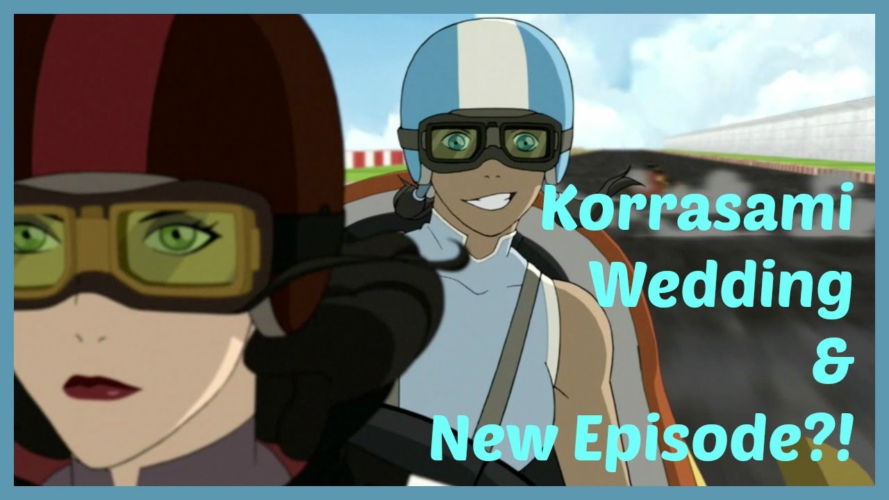 Korrasami Wedding and New Korra episode?!