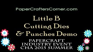 PaperCrafter's Corner Presents a Demo of Little B Cutting Dies & Punches