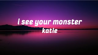i see your monster - katiesky #subscribe#lyrics#youtube#capcut#songs