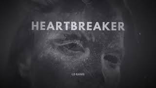 Le Gang - Heartbreaker (Official)